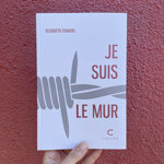 b-je-suis-le-mur-b-br-a-href-elisabeth-chabuel-elisabeth-chabuel-a