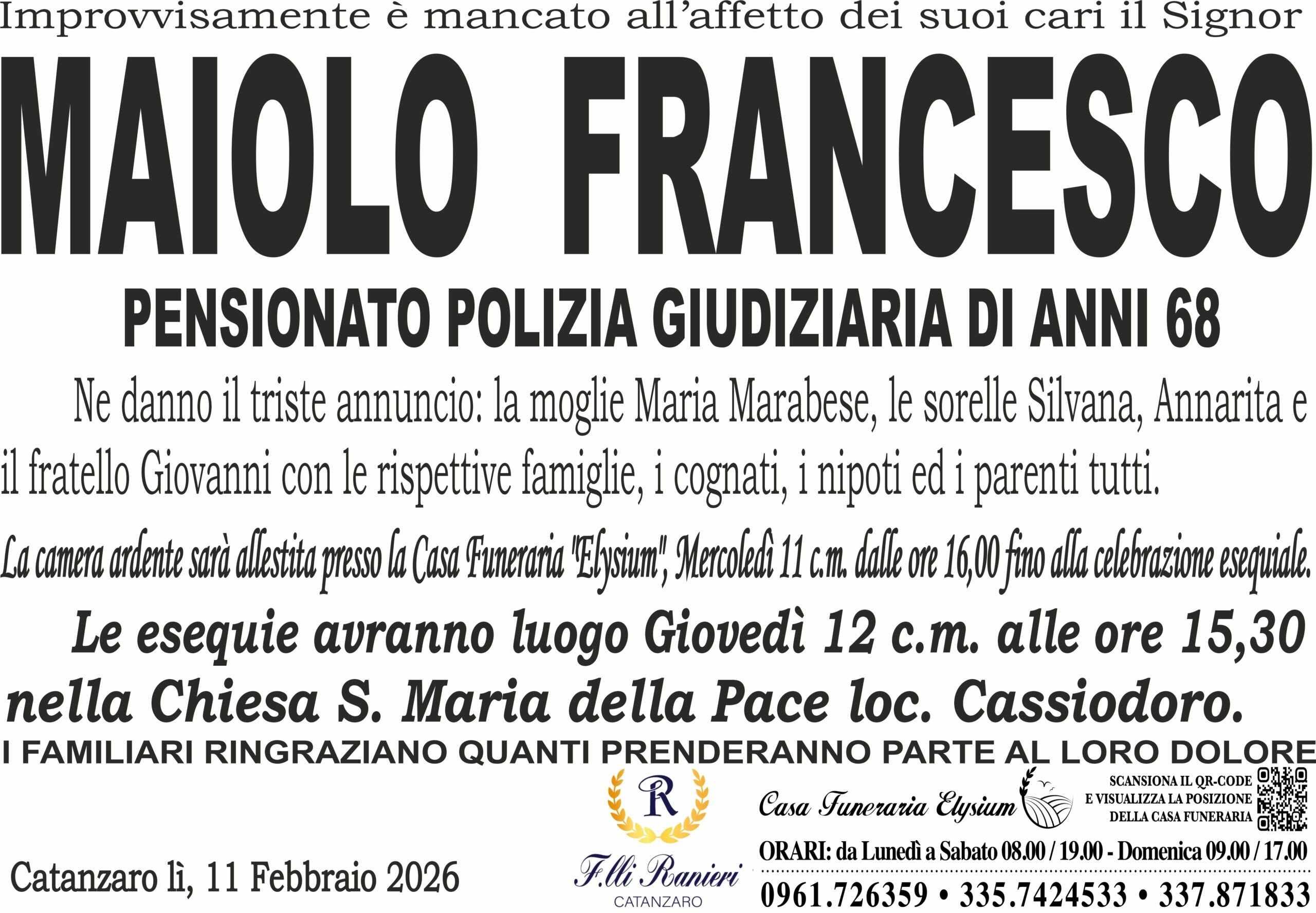 MAIOLO FRANCESCO &egrave; MANCATO ALL'AFFETTO DEI SUOI CARI