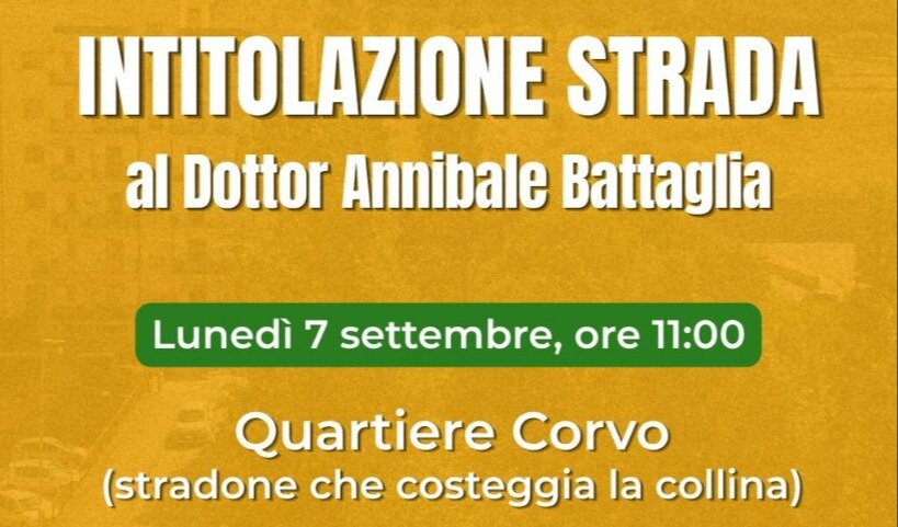 Lo stradone del Corvo sarà intitolato al Dottor Annibale Battaglia Lo stradone del Corvo sarà intitolato al Dottor Annibale Battaglia