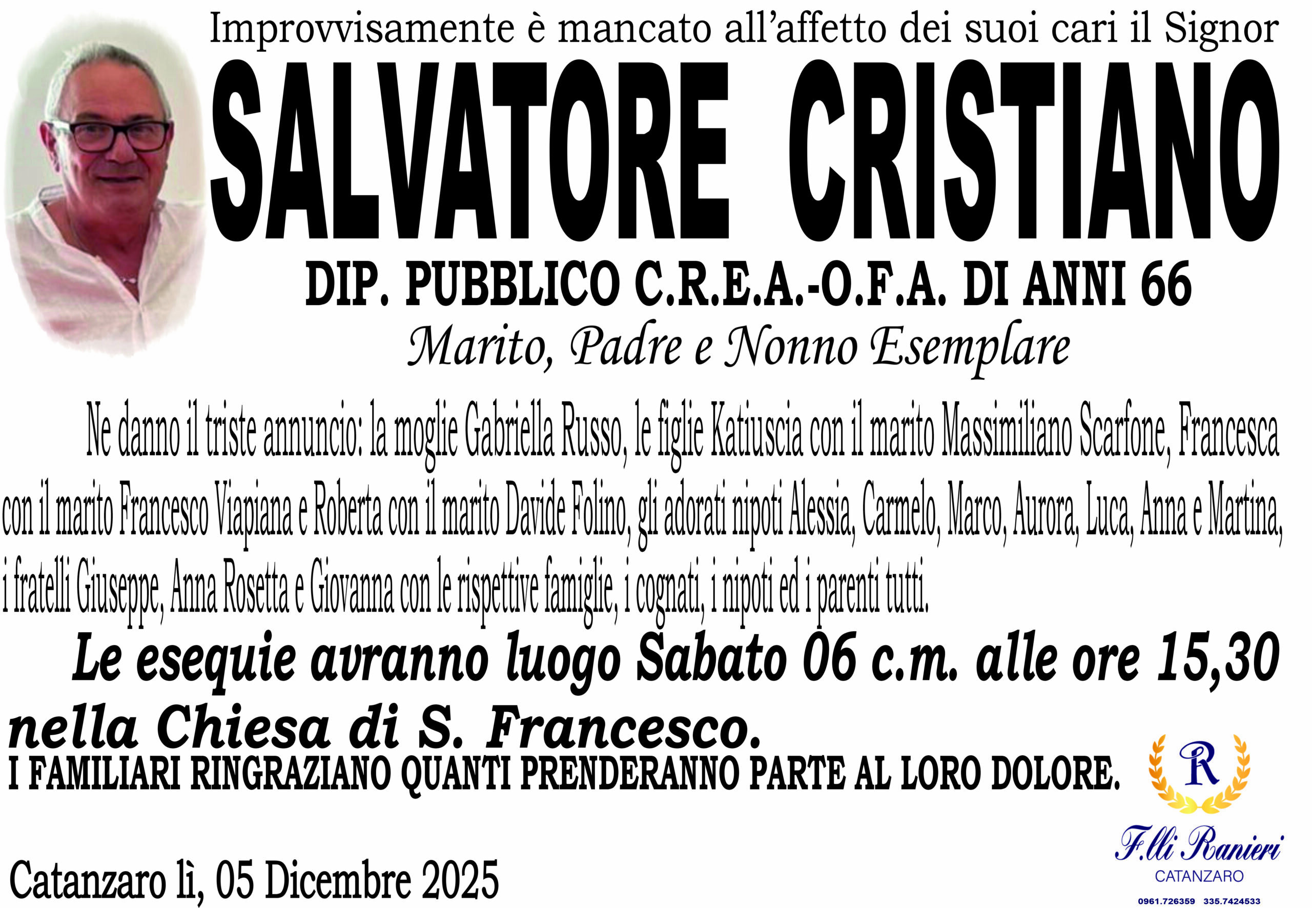 SALVATORE CRISTIANO &egrave; MANCATO ALL'AFFETTO DEI SUOI CARI
