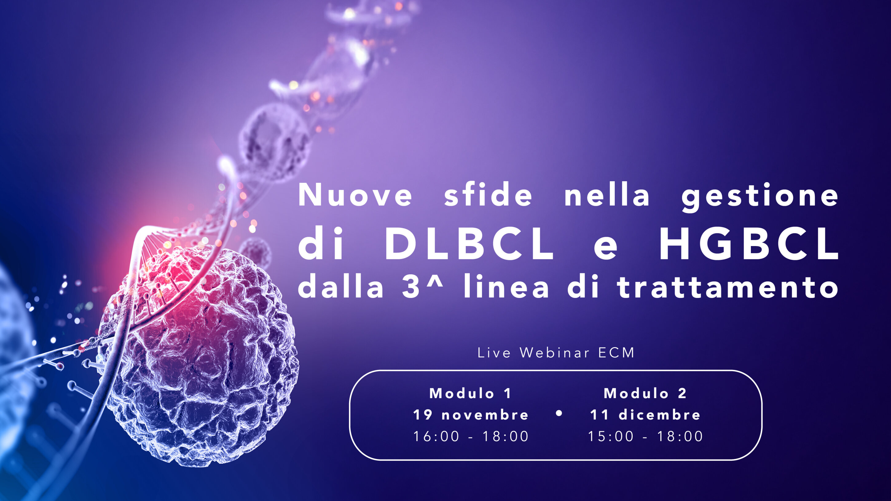 NUOVE SFIDE NELLA GESTIONE DI DLBCL E HGBCL DALLA 3^ LINEA DI TRATTAMENTO