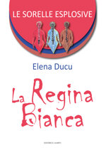 le-sorelle-esplosive-la-regina-bianca