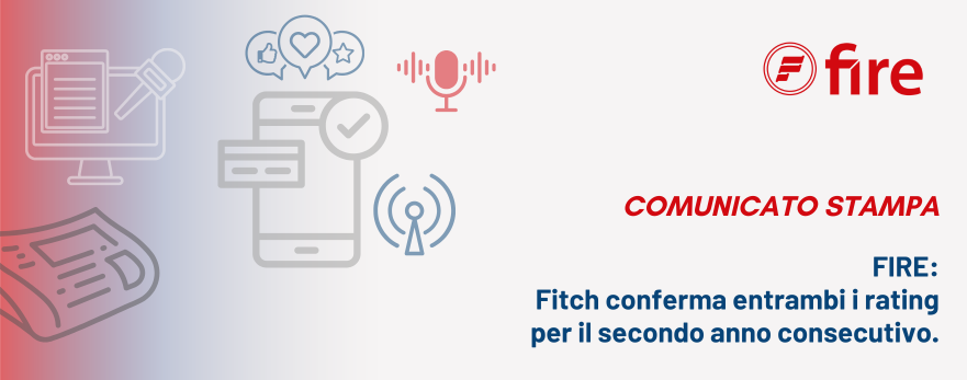 Fire: Fitch conferma entrambi i rating per il secondo anno consecutivo.