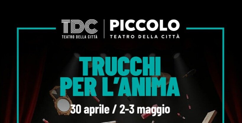 “Trucchi per l’anima”, da oggi in scena al Piccolo Teatro della Città: ironia, inquietudine e fragilità umane nella nuova regia di Gianni Scuto