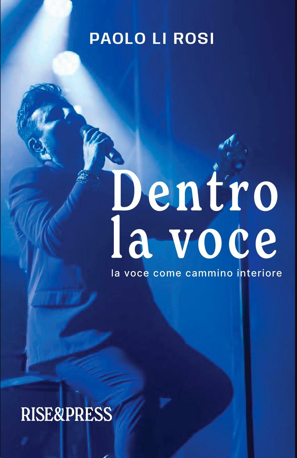 La voce come cammino interiore: Paolo Li Rosi firma il suo primo libro