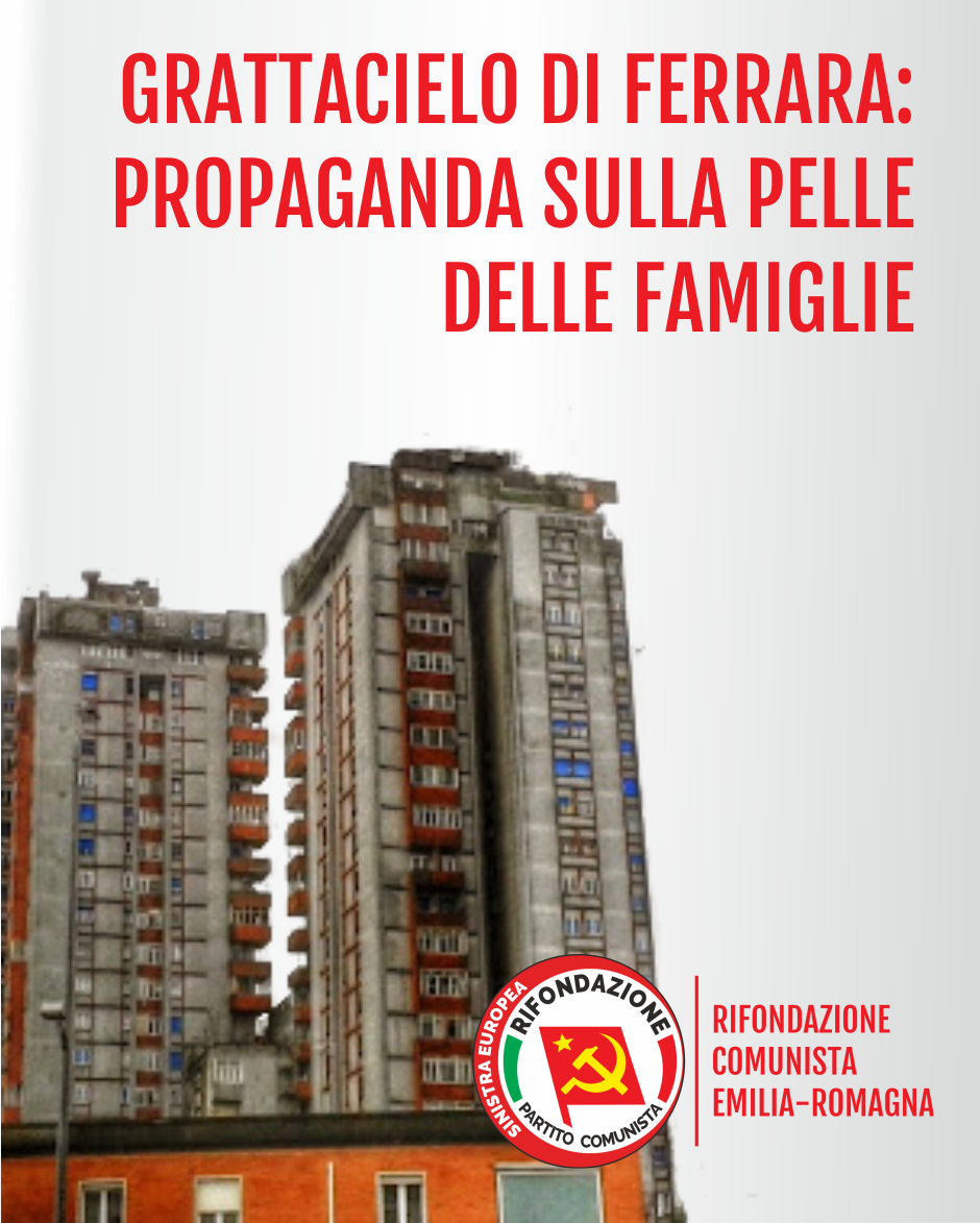 GRATTACIELO DI FERRARA: PROPAGANDA SULLA PELLE DELLE FAMIGLIE