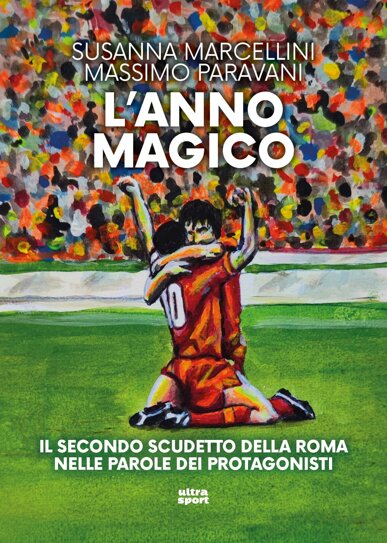 Copertina del libro sul secondo scudetto dell'A.S. Roma scritto da Massimo Paravani e Susanna Marcellini Copertina del libro sul secondo scudetto dell'A.S. Roma scritto da Massimo Paravani e Susanna Marcellini