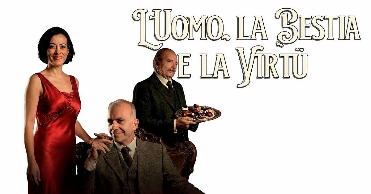 &ldquo;L&rsquo;uomo, la bestia e la virt&ugrave;&rdquo; di Luigi Pirandello al Musco di Catania