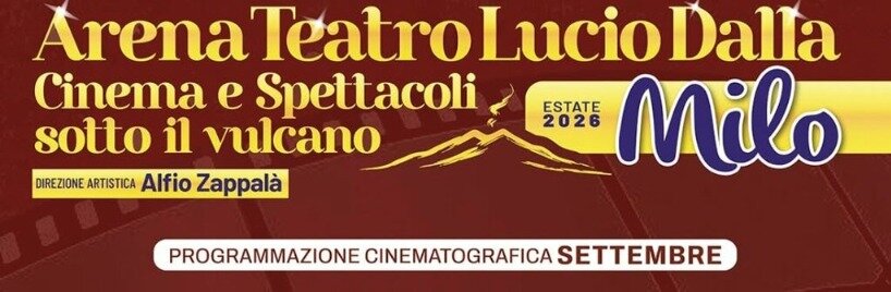 'Cinema e Spettacoli sotto il Vulcano' all’Arena 'Teatro Lucio Dalla' di Milo 'Cinema e Spettacoli sotto il Vulcano' all’Arena 'Teatro Lucio Dalla' di Milo