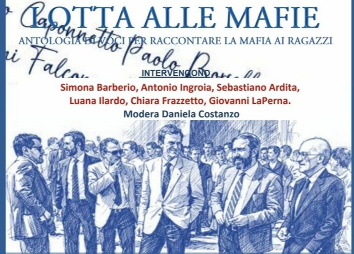 'Lotta alle mafie. Antologia di voci per raccontare la mafia ai ragazzi' 'Lotta alle mafie. Antologia di voci per raccontare la mafia ai ragazzi'