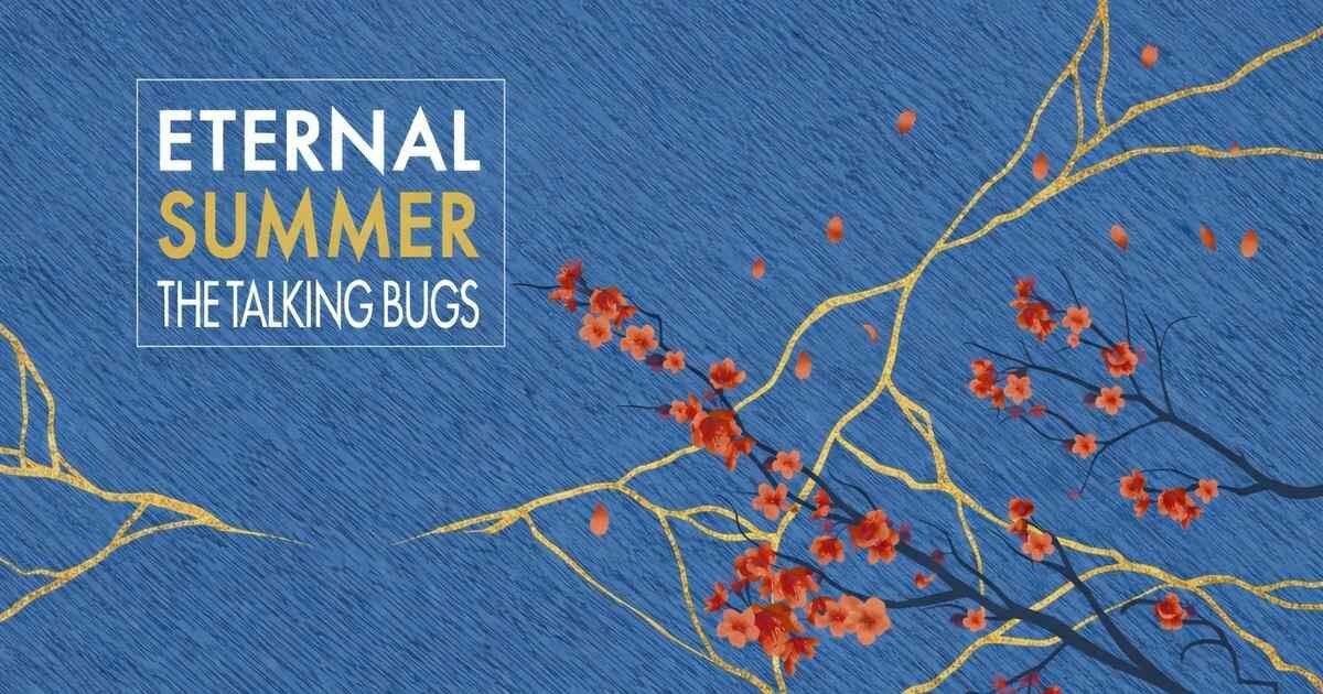 The Talking Bugs, in arrivo il videoclip di 'Eternal Summer'
