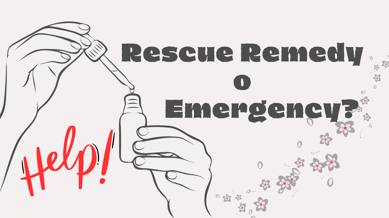 Rescue Remedy o Emergency?