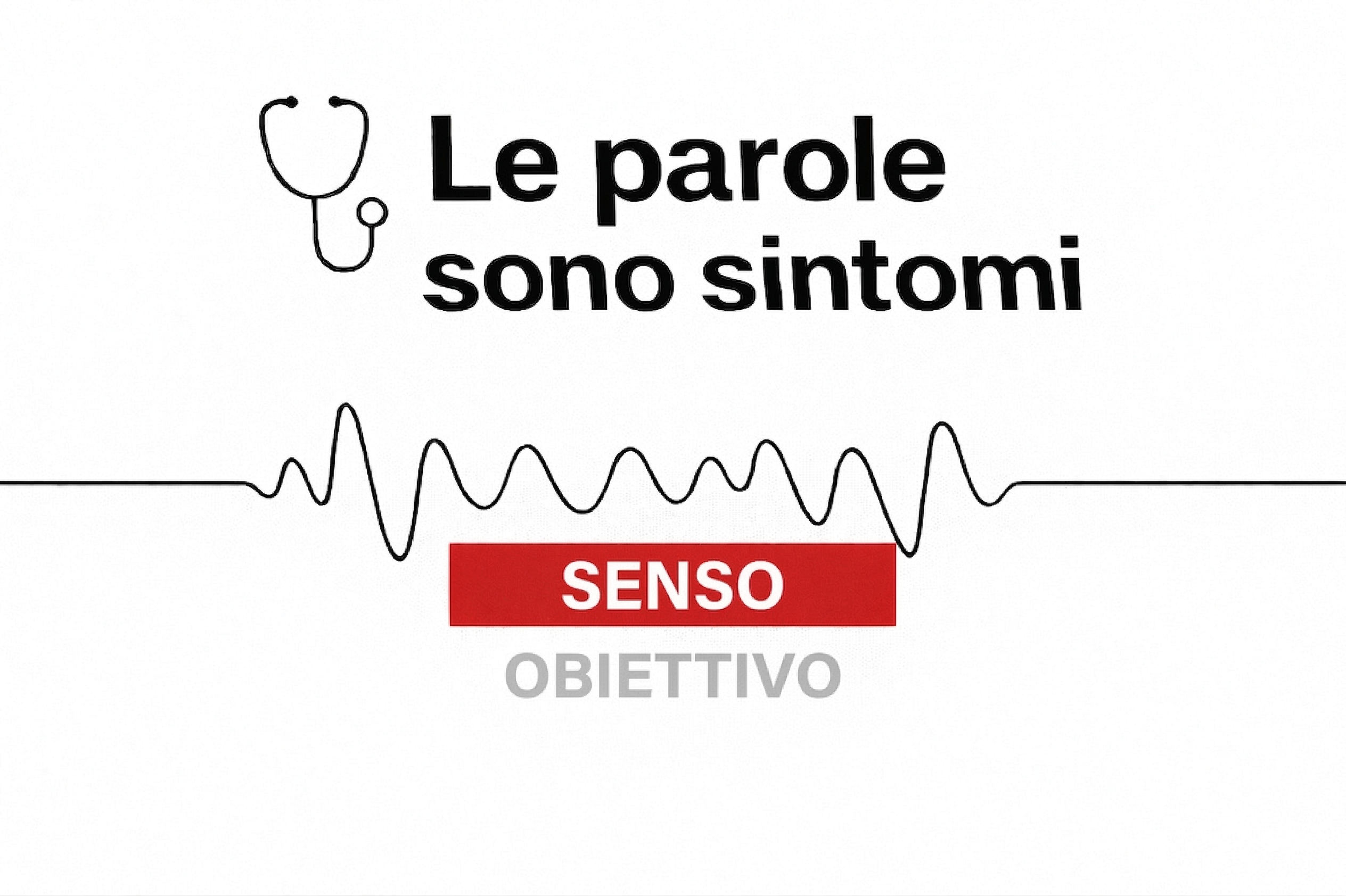 🩺 Le parole sono sintomi - Ep. 31 - SENSO