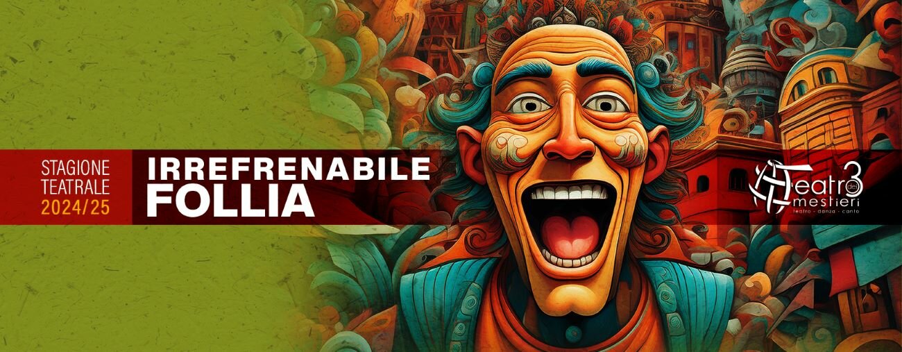 Irrefrenabile Follia, la nuova stagione di drammaturgia contemporanea del Teatro dei 3 Mestieri di Messina