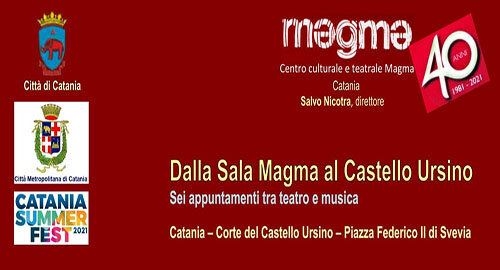 Al Castello Ursino di Catania, per "Catania Summer Fest”, il Centro Magma mette in scena, il 28 e 29 agosto, "Il Drammaturgido" e "Dialoghi sens’Atti" di Antonio Caruso Al Castello Ursino di Catania, per "Catania Summer Fest”, il Centro Magma mette in scena, il 28 e 29 agosto, "Il Drammaturgido" e "Dialoghi sens’Atti" di Antonio Caruso