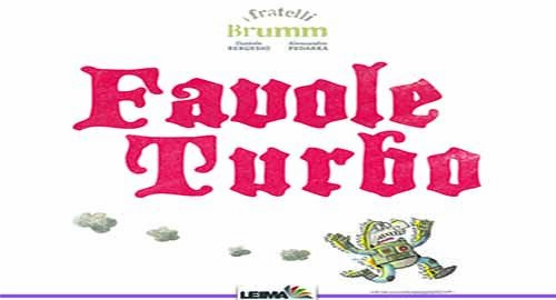 Arriva in libreria "Favole Turbo", storie illustrate raccontate con 25 parole!