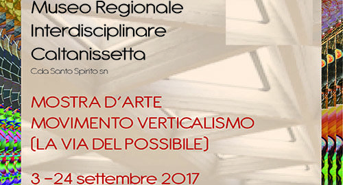 Dal 3 al 24 Settembre Movimento artistico Verticalismo al Museo Regionale di Caltanissetta