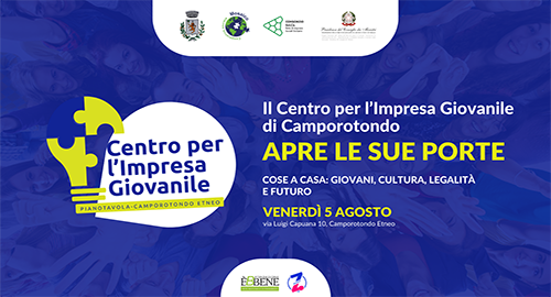 Il Centro per l&rsquo;Impresa Giovanile di Camporotondo apre le sue porte con l&rsquo;evento "Cose a Casa: giovani, cultura, legalit&agrave; e futuro"