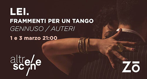 Al Centro Zo di Catania l'1 e 3 Marzo, in scena "LEI. (frammenti per un tango)" di Salvo Gennuso, per "AltreScene"