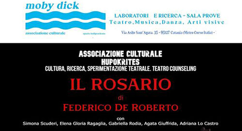 Nello Spazio Moby Dick a Catania, il 30 e 31 luglio, in scena "Il Rosario" di Federico De Roberto, regia di Giovanni Calabretta