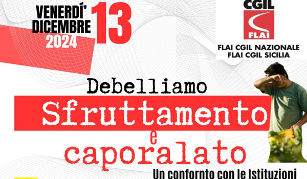 Evento conclusivo campagna &ldquo;Diritti in campo&rdquo; contro lo sfruttamento del lavoro, il 13 dicembre confronto con le istituzioni promosso dalla Flai Cgil