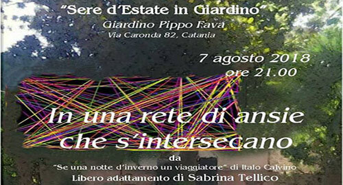 Il 7 Agosto si chiude al Giardino Fava di Catania la rassegna "Sere d'Estate in Giardino" con "In una rete di ansie che s&rsquo;intersecano", produzione Fabbricateatro