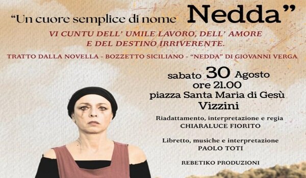 A Vizzini il 30 agosto, per le "Verghiane", "Un cuore semplice di nome Nedda", regia di Chiaraluce Fiorito