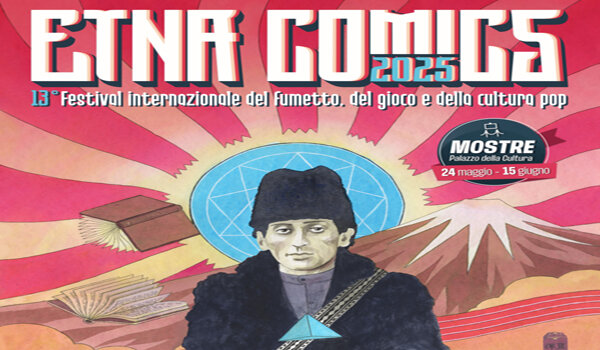 Il 24 maggio a "Le Ciminiere" presentazione della 13^ "Etna Comics" (30 maggio-2 giugno)