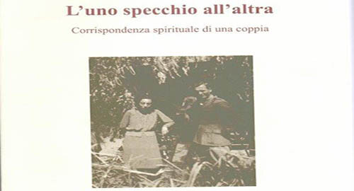&ldquo;Maria Musumeci Orazio Vecchio - L'uno specchio all'altra - Corrispondenza spirituale di una coppia acese"