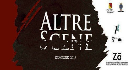 Al Centro Zo di Catania ritorna la Rassegna "AltreScene 2017", otto titoli da Febbraio a Maggio