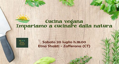 &ldquo;Cucina vegana: impariamo a cucinare dalla natura&rdquo;, la chef Enza Arena, ospite di Etna Shakti, il 20 luglio