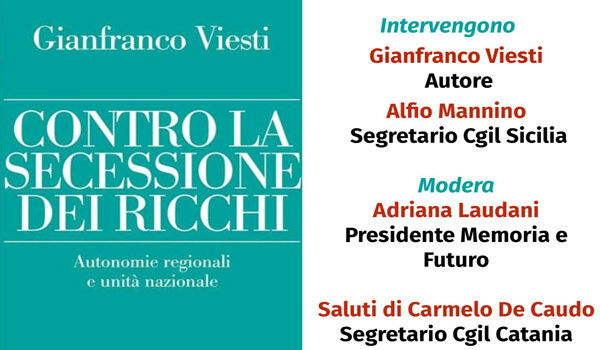 Il 15 maggio a Catania presentazione del libro "Contro la secessione dei ricchi - Autonomie regionali e unit&agrave; nazionale" di Gianfranco Viesti