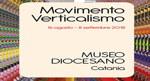 Dal 16 Agosto all&rsquo;8 Settembre al Museo Diocesano di Catania la &ldquo;Mostra d'arte del Movimento artistico internazionale Verticalismo" (la Via del Possibile).