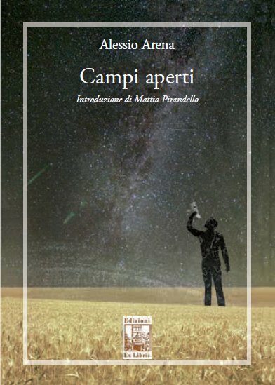&ldquo;Campi aperti&rdquo;, raccolta di poesie del candidato Premio Nobel per la letteratura Alessio Arena il 2 marzo a Palermo