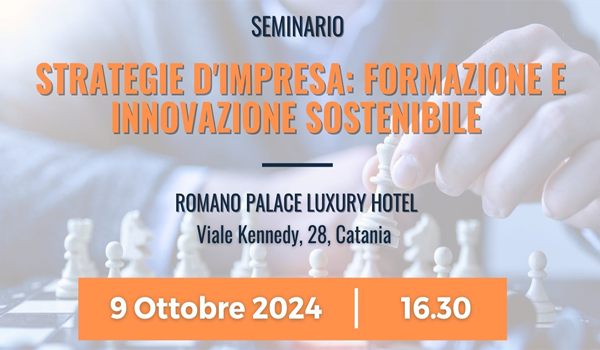 Il 9 ottobre Project-Form organizza a Catania il seminario "Strategia d&rsquo;impresa: formazione e innovazione sostenibile&rdquo;