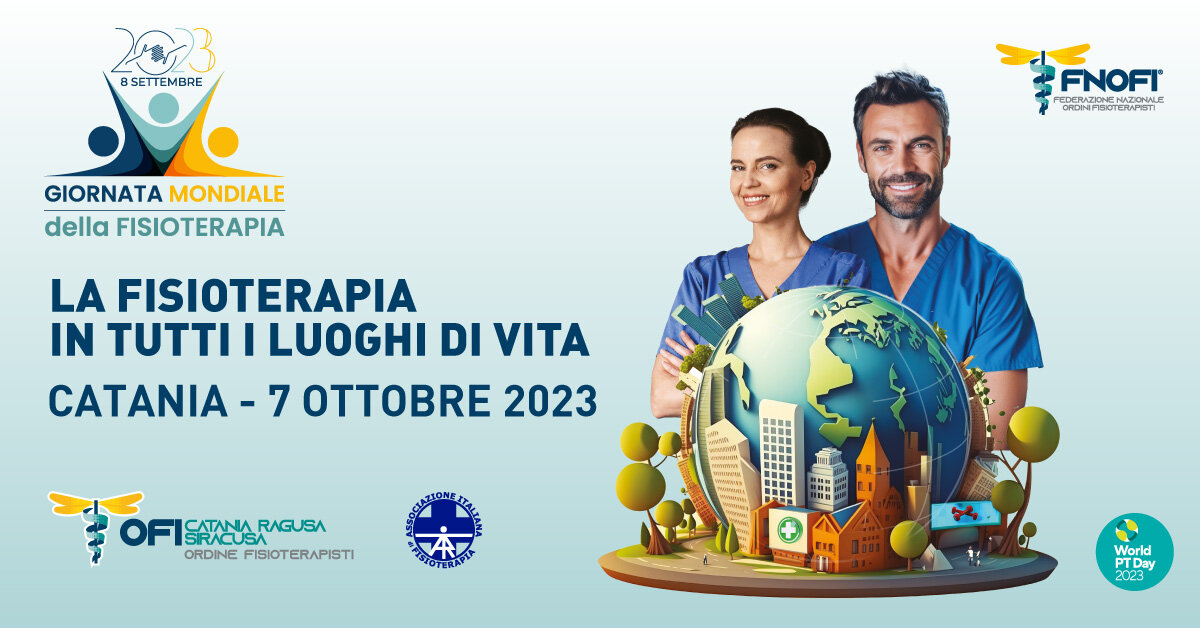 "La Fisioterapia in tutti i luoghi di vita" a Catania il 7 ottobre "La Fisioterapia in tutti i luoghi di vita" a Catania il 7 ottobre