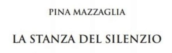 Ad Adrano il 29 ottobre presentazione del romanzo di Pina Mazzaglia "La stanza del silenzio" Ad Adrano il 29 ottobre presentazione del romanzo di Pina Mazzaglia "La stanza del silenzio"