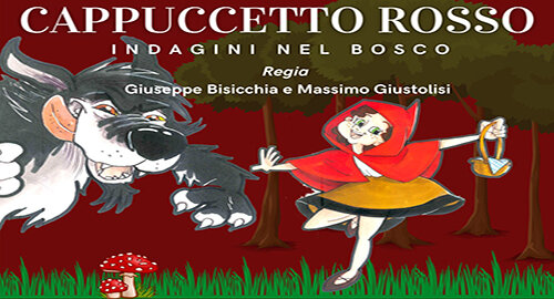 Al "Piccolo della Citt&agrave;" di Catania il 27 febbraio, per la stagione Ragazzi, "Cappuccetto Rosso - Indagini nel bosco", regia di Giuseppe Bisicchia e Massimo Giustolisi