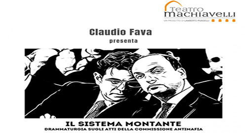 Il 18 e 19 Maggio al "Machiavelli" di Catania in scena il testo drammaturgico di Claudio Fava basato su relazione conclusiva inchiesta sul &ldquo;Sistema Montante&rdquo; della Commissione parlamentare Antimafia