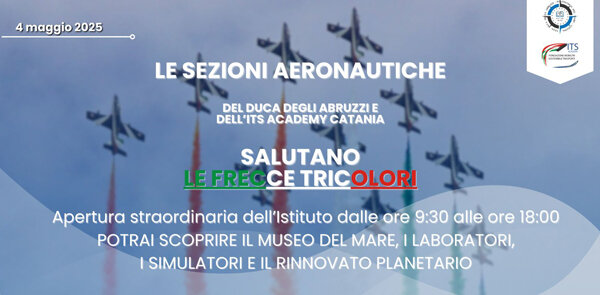 Il 4 maggio Politecnico del Mare &ldquo;Duca degli Abruzzi&rdquo; e I.T.S. Academy daranno il benvenuto alle Frecce Tricolori
