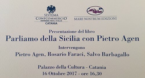 "Parliamo della Sicilia con Pietro Agen", presentazione del libro a Catania, il 16 Ottobre, a Palazzo della Cultura "Parliamo della Sicilia con Pietro Agen", presentazione del libro a Catania, il 16 Ottobre, a Palazzo della Cultura
