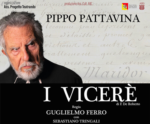 Il 18 e 19 agosto, a Milo e Nicolosi, Pippo Pattavina in "I Vicerè" di Federico De Roberto Il 18 e 19 agosto, a Milo e Nicolosi, Pippo Pattavina in "I Vicerè" di Federico De Roberto