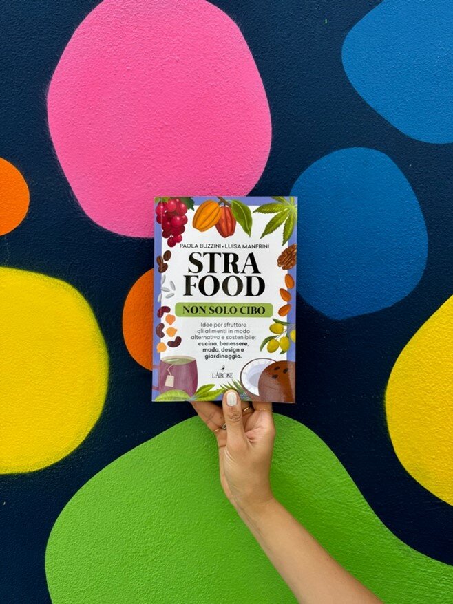 "Strafood. Non solo cibo" di Paola Buzzini e Luisa Manfrini