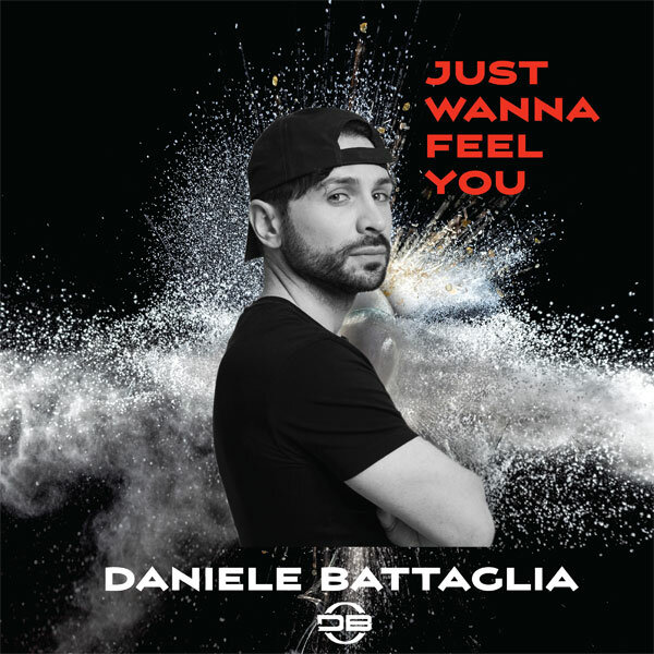 "Just Wanna Feel You", nuovo singolo del siciliano&nbsp;Daniele Battaglia dal 23 dicembre