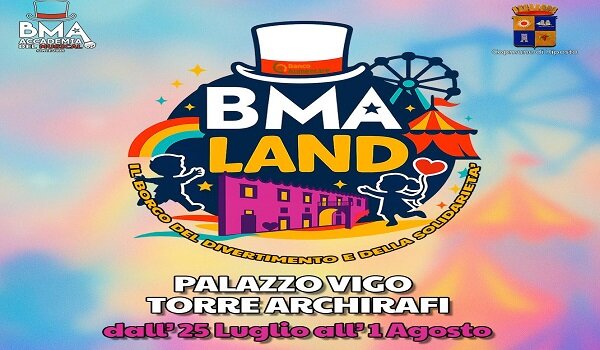 Dal 25 luglio al 1&deg; agosto a Torre Archirafi BMA LAND, spettacoli, laboratori e solidariet&agrave; per Banco Alimentare della Sicilia ODV