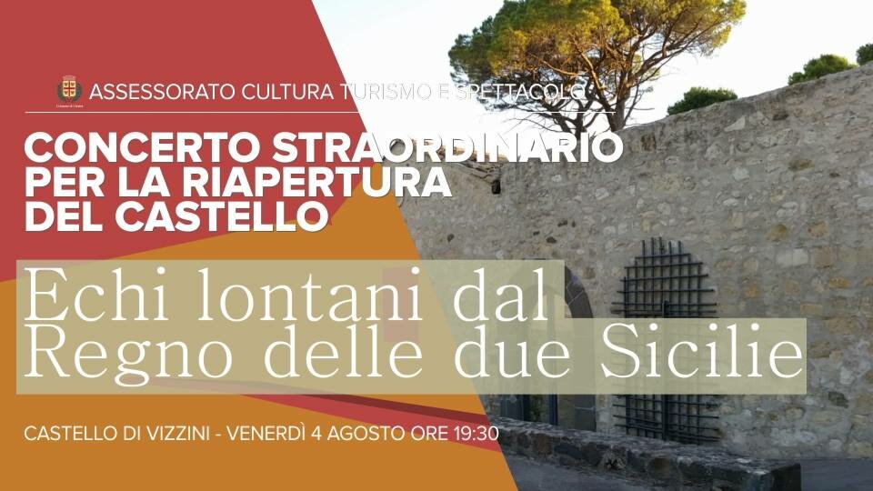 "Echi lontani dal Regno delle due Sicilie", a Vizzini il 4 agosto concerto per la riapertura del Castello "Echi lontani dal Regno delle due Sicilie", a Vizzini il 4 agosto concerto per la riapertura del Castello