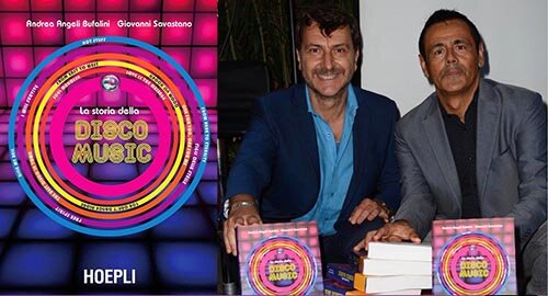 La storia della Disco Music" (Hoepli) di Andrea Angeli Bufalini e Giovanni Savastano