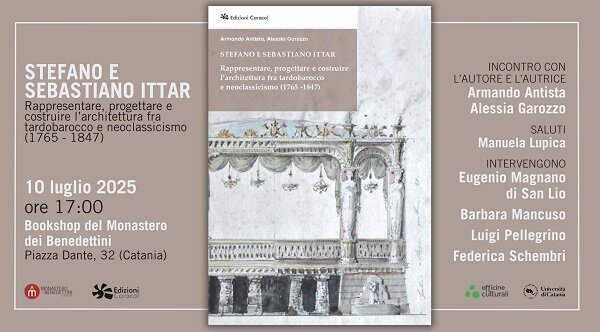 Il 10 luglio al Monastero dei Benedettini di Catania presentazione del volume "Stefano e Sebastiano Ittar"