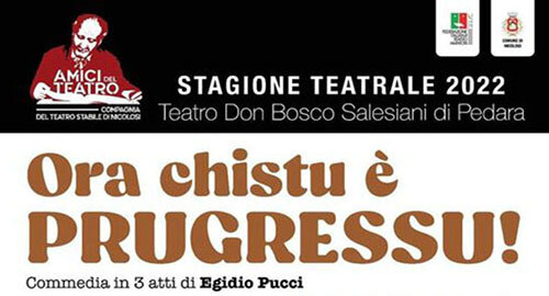 Gli Amici del Teatro di Nicolosi chiudono il 17 settembre la stagione 2022 al "Don Bosco" di Pedara con la commedia "Ora chistu &egrave; progressu" di Egidio Pucci