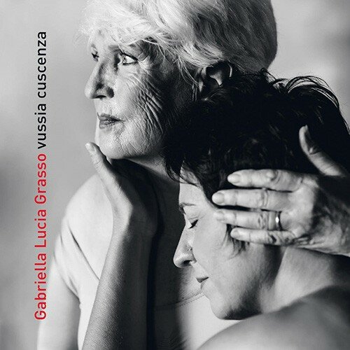 &ldquo;Vussia Cuscenza&rdquo;, il nuovo album della catanese Gabriella Lucia Grasso in uscita il 3 marzo per Narciso Records/Believe